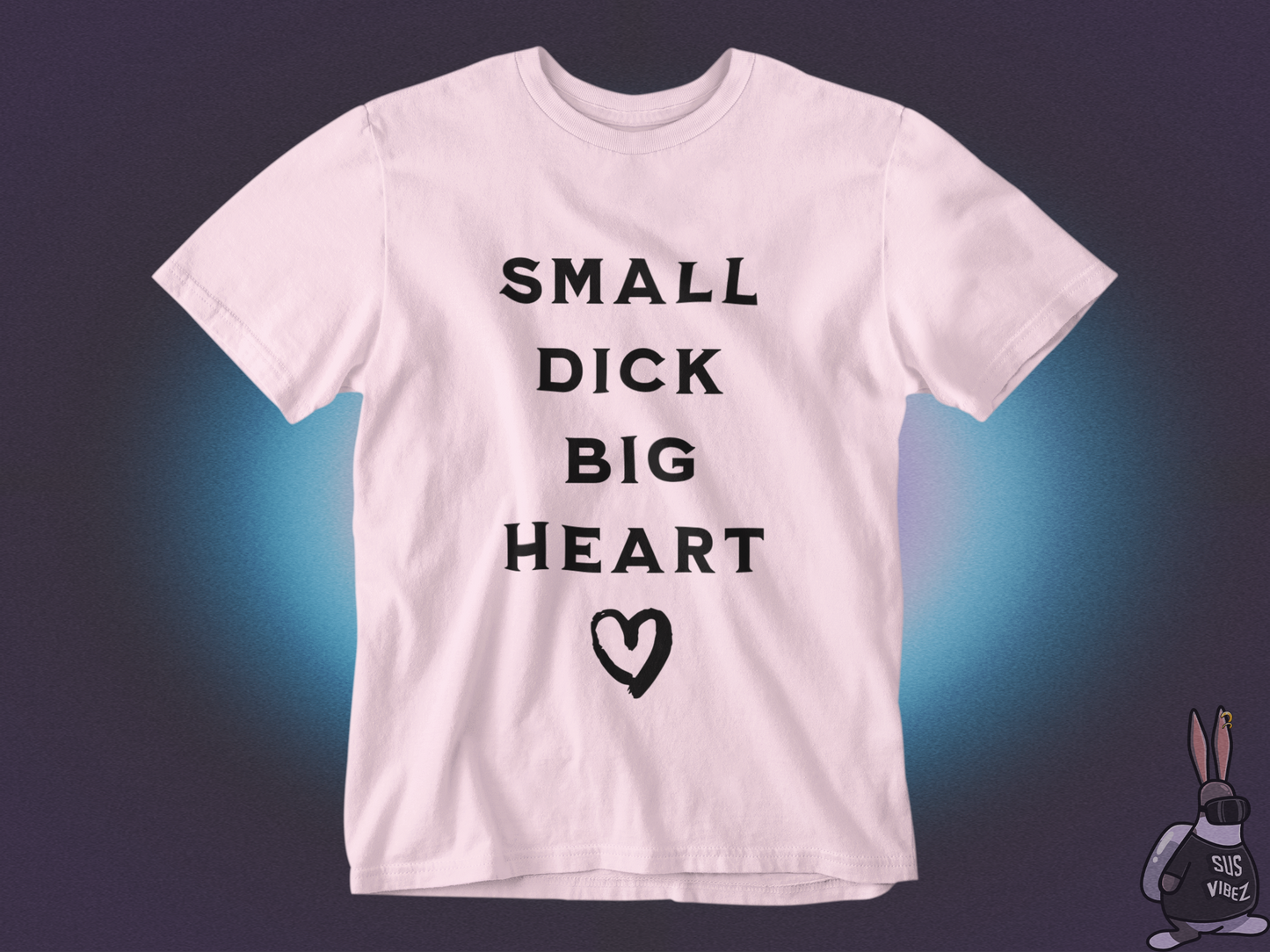 Small dick big heart T-shirt