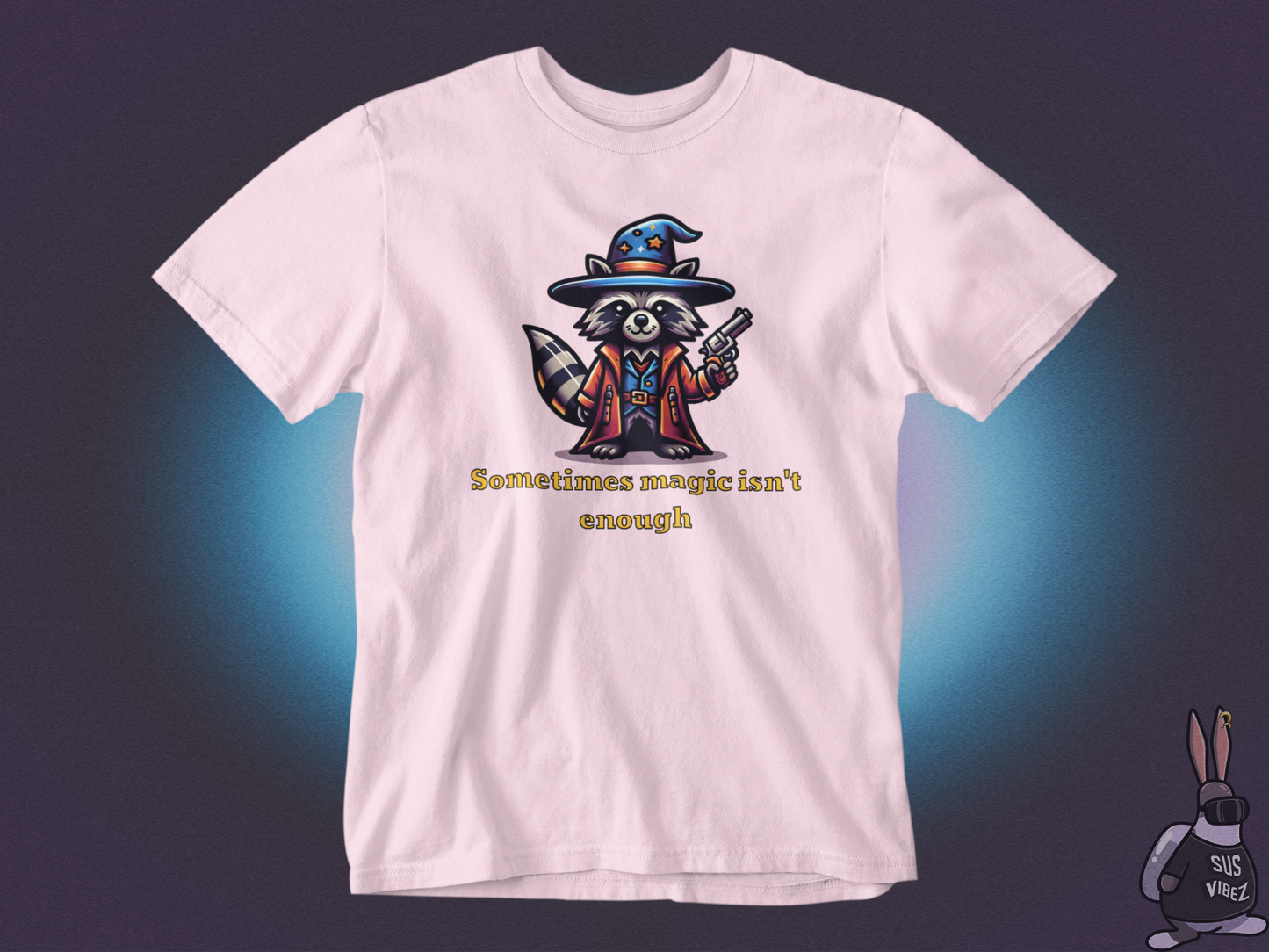 Sometimes magic isn't enough T-shirt