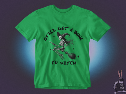 Still got a bone to witch T-shirt