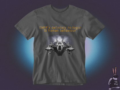 There is no logic to human behaviour T-shirt