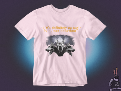 There is no logic to human behaviour T-shirt