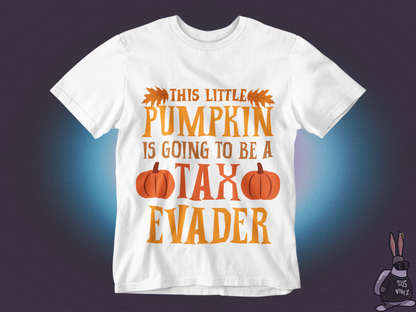 This little pumpkin is going to be a tax evader T-shirt