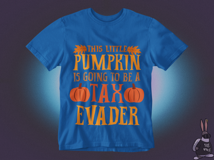 This little pumpkin is going to be a tax evader T-shirt