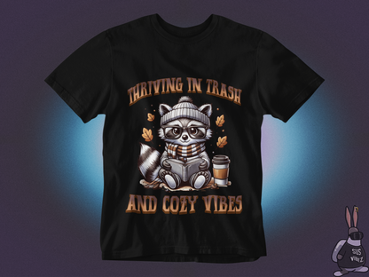 Thriving in trash and cozy vibes T-shirt