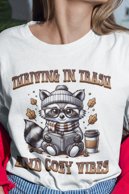 Thriving in trash and cozy vibes T-shirt