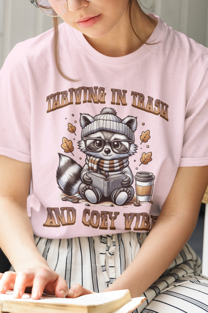Thriving in trash and cozy vibes T-shirt