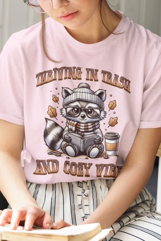 Thriving in trash and cozy vibes T-shirt