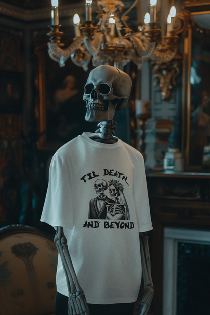 Till death and beyond T-shirt