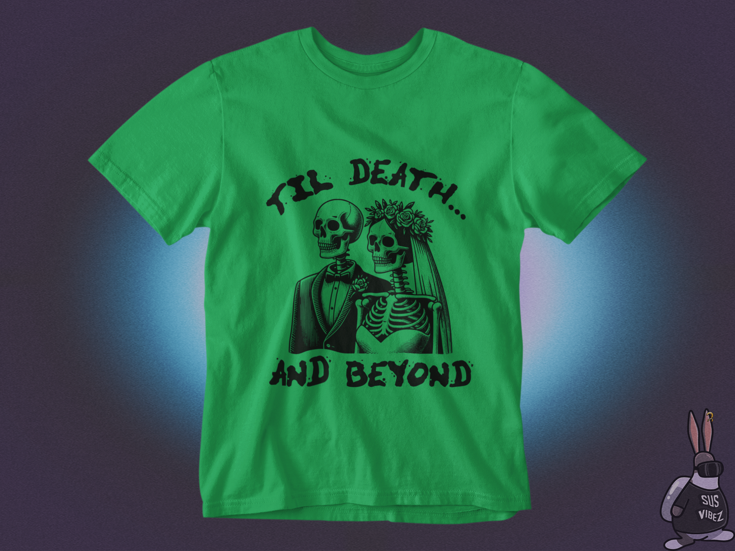 Till death and beyond T-shirt