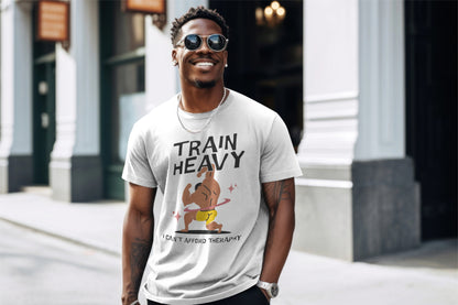 Train heavy I can't afford therapy T-shirt