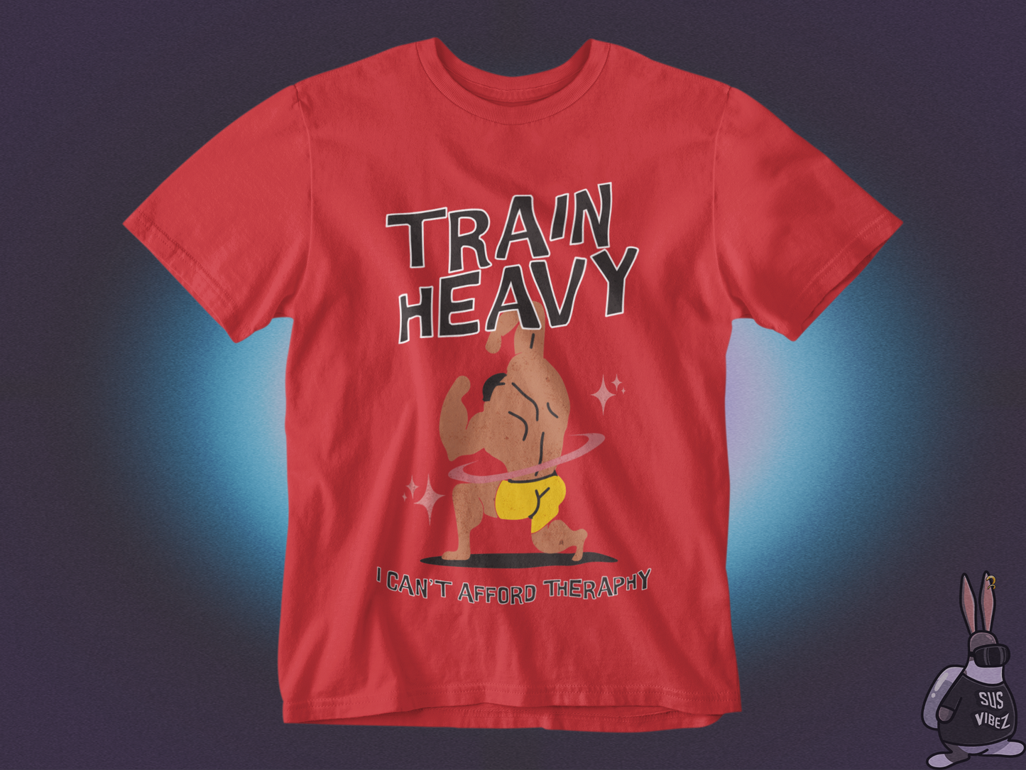 Train heavy I can't afford therapy T-shirt