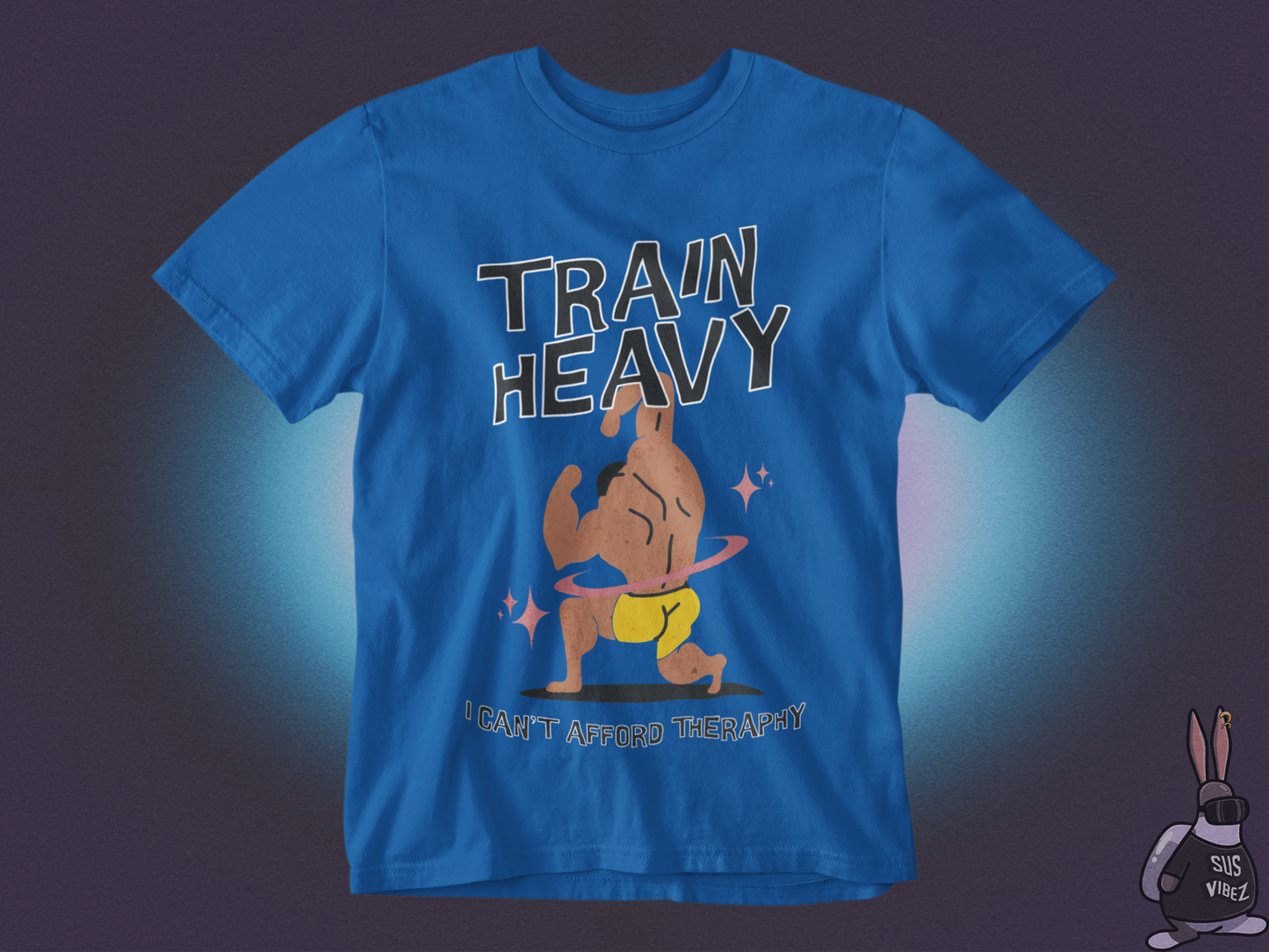 Train heavy I can't afford therapy T-shirt