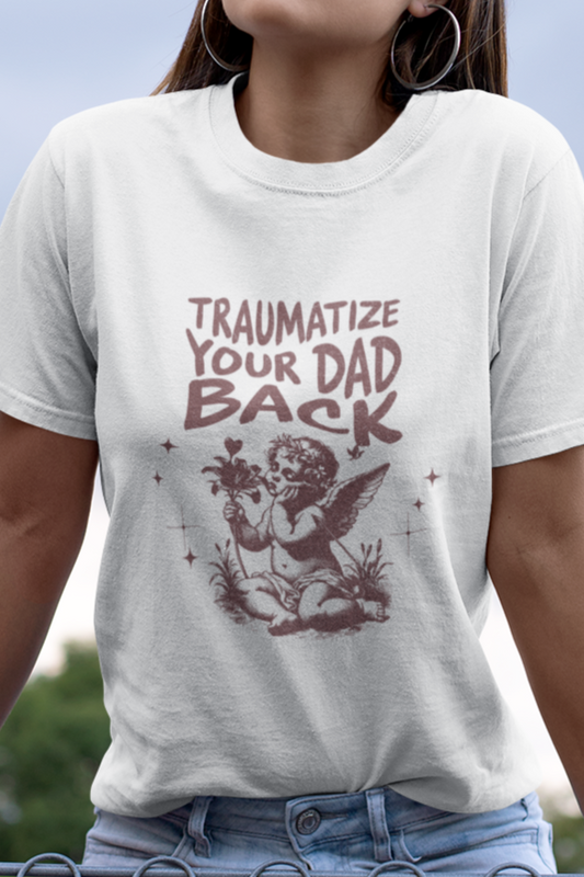 Traumatize your dad back T-shirt
