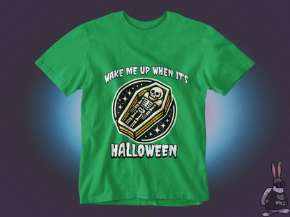 Wake me up when it's Halloween T-shirt