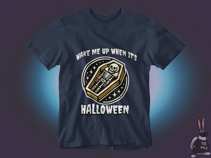 Wake me up when it's Halloween T-shirt