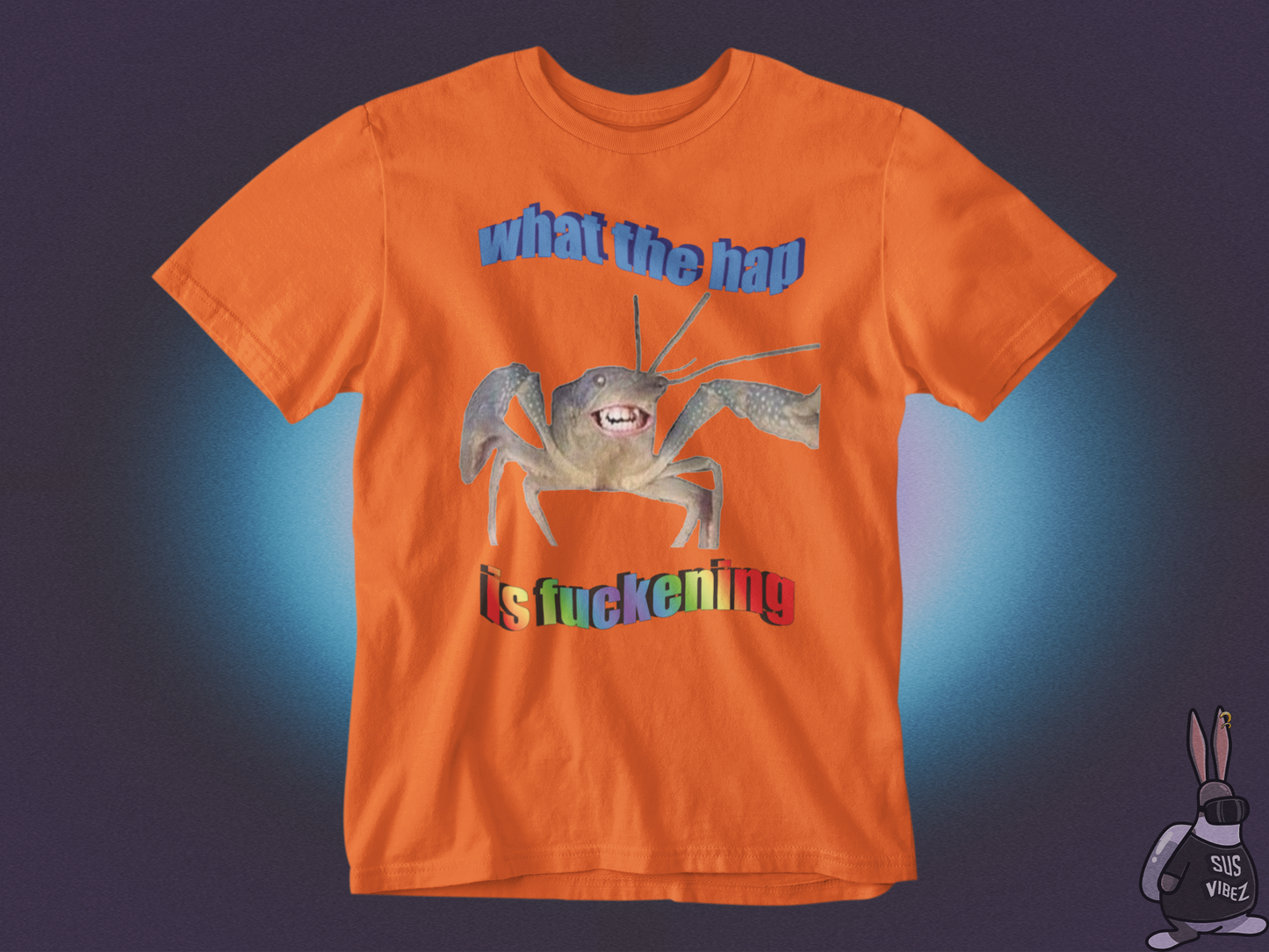 What the hap is fuckening T-shirt