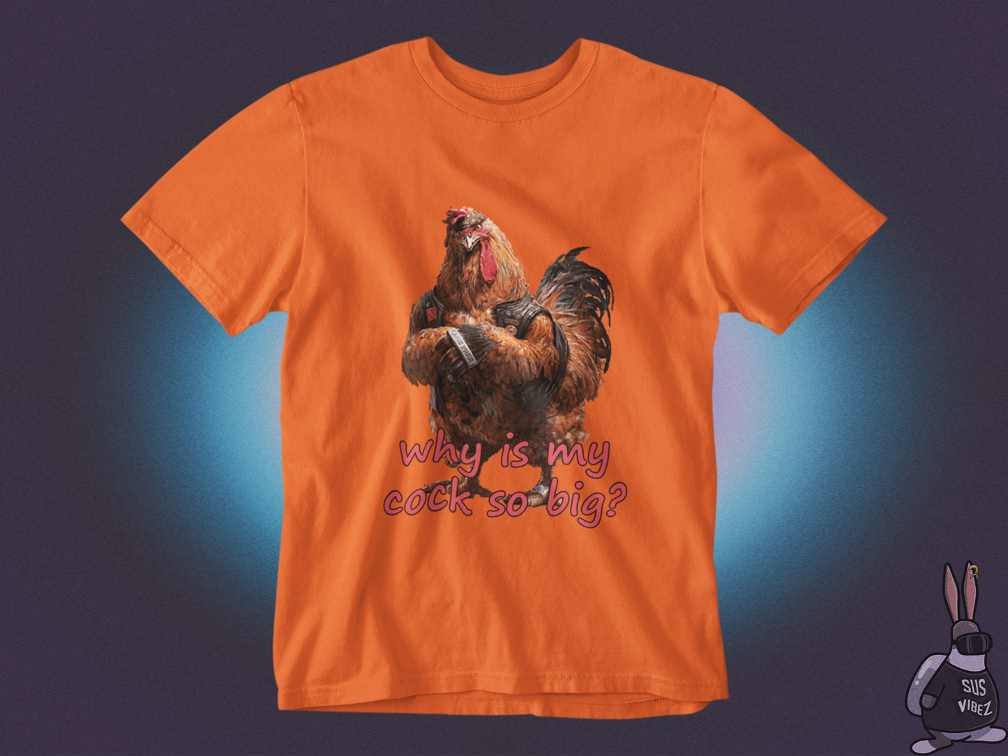 Why is my cock so big T-shirt