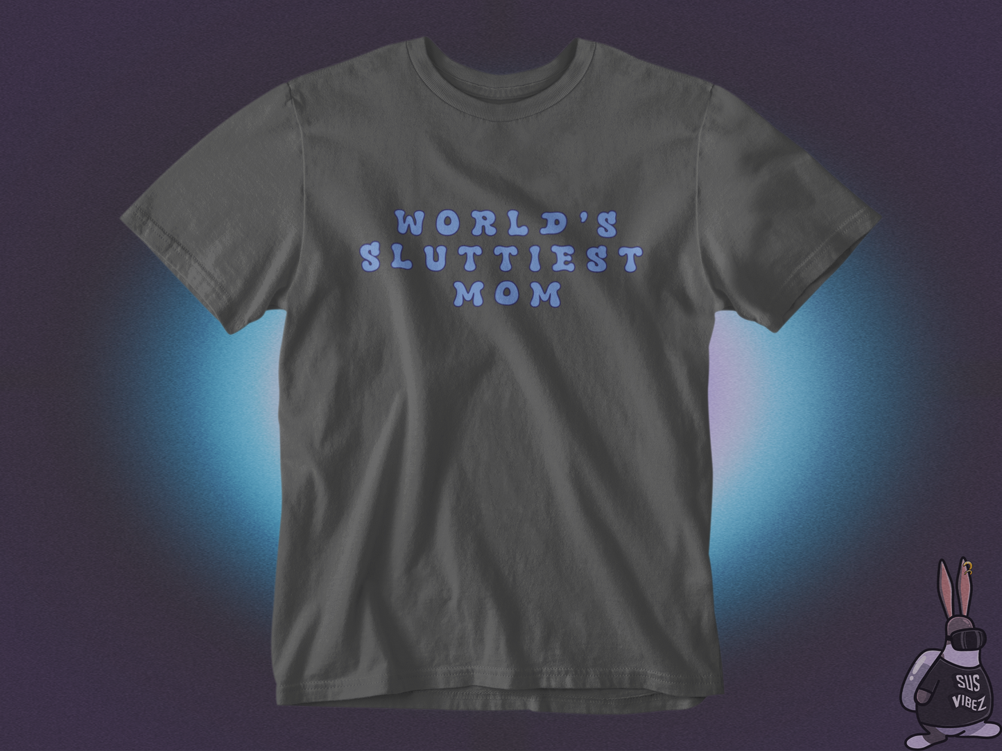 Worlds sluttiest mom T-shirt