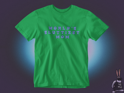 Worlds sluttiest mom T-shirt