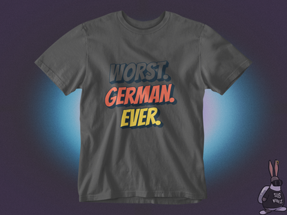 Worst german ever T-shirt