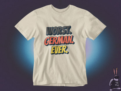 Worst german ever T-shirt