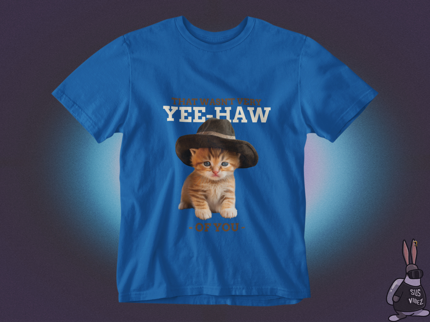 That Wasn't Very Yee-Haw of You T-shirt