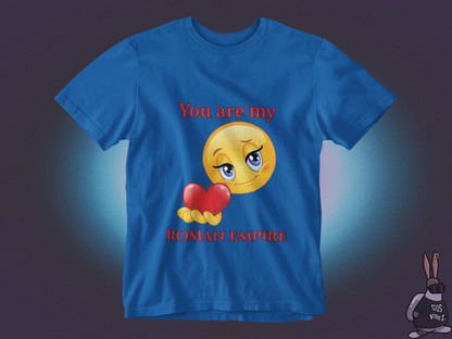 You are my Roman empire T-shirt