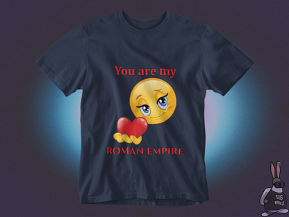 You are my Roman empire T-shirt