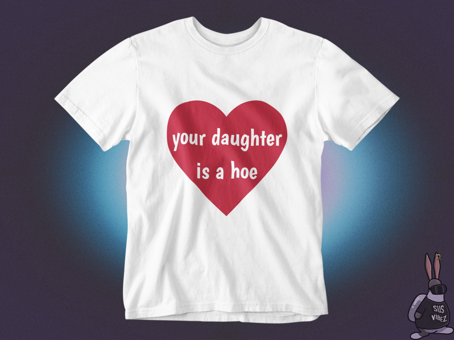 Your daughter is a hoe T-shirt