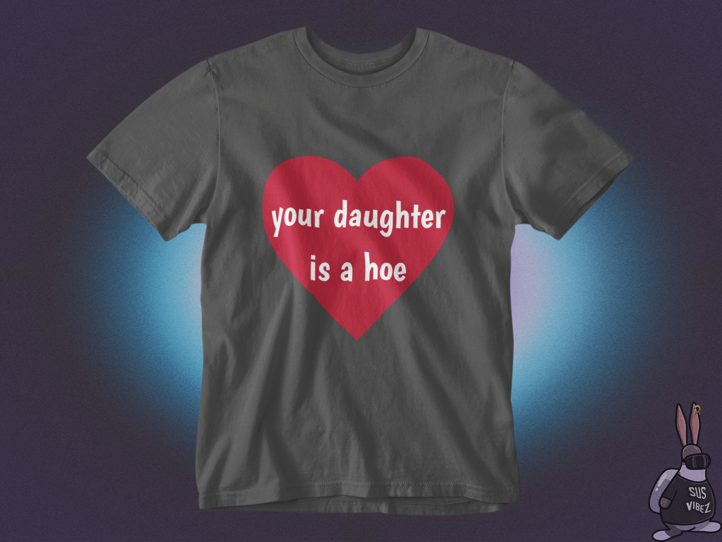 Your daughter is a hoe T-shirt