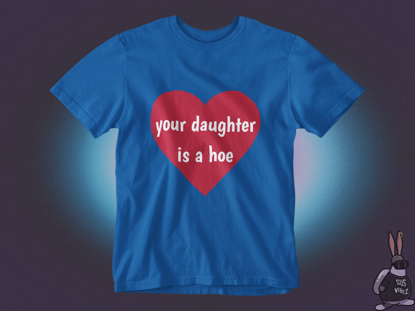 Your daughter is a hoe T-shirt