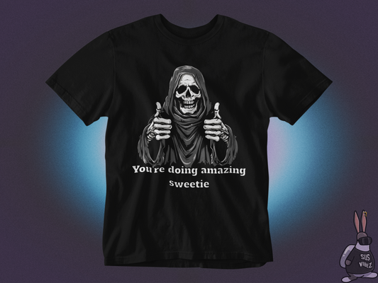 You're doing amazing T-shirt