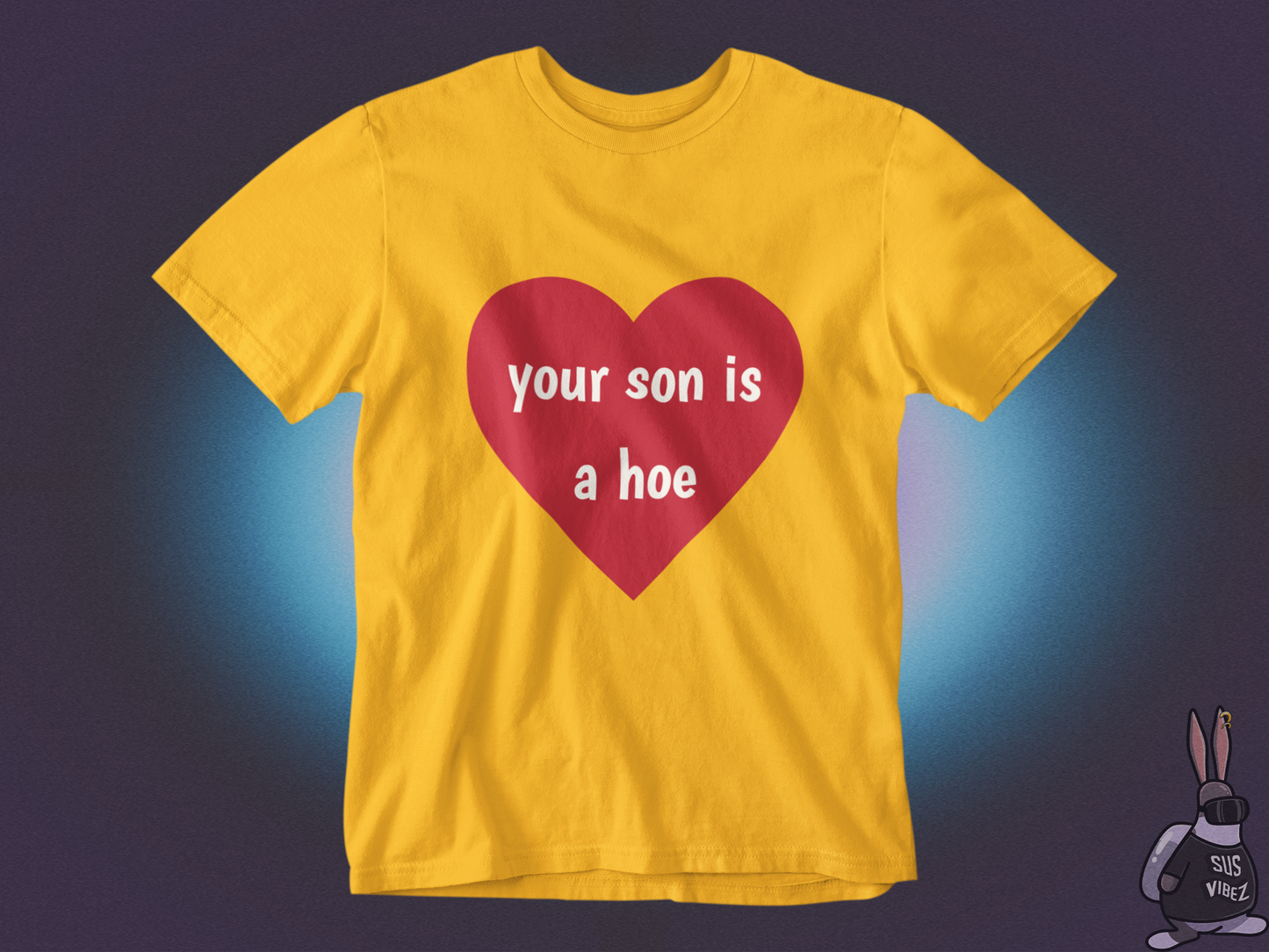 Your son is a hoe T-shirt