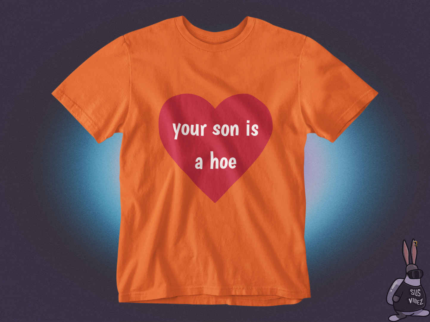 Your son is a hoe T-shirt